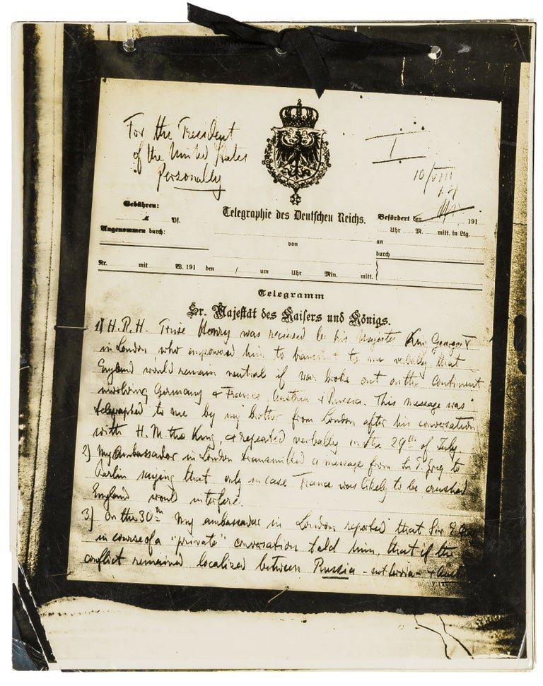 Item #413696 Presentation Photographs of the Telegram sent by Kaiser Wilhelm II to President Wilson regarding the outbreak of World War One. 1914. Kaiser WILHELM, II.