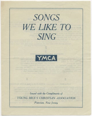 Item #413980 Songs We Like To Sing. YMCA. Issued with the Compliments of the Young Men's...