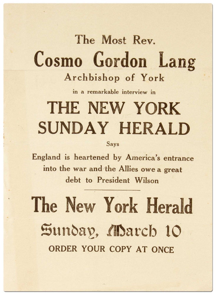 Item #413984 [Broadside]: The Most Rev. Cosmo Gordon Lang Archbishop of York in a remarkable interview in The New York Sunday Herald Says England is heartened by America's entrance into the war...