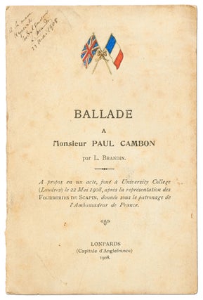 Item #414012 Ballade a Monsieur Paul Cambon. A propos en un acte, joue? a? University College,...