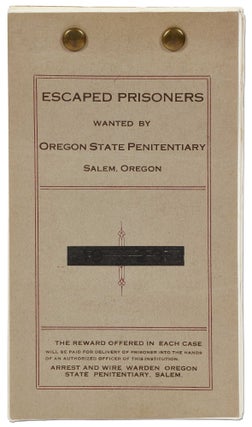 Item #414138 [Cover title]: Escaped Prisoners Wanted by Oregon State Penitentiary Salem, Oregon...