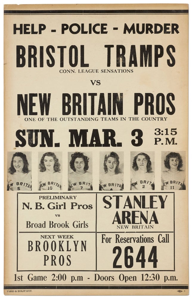 Item #414197 [Broadside]: Help - Police - Murder. Bristol Tramps vs. New Britain Pros... Preliminary: N.B. Girl Pros vs Broad Brook Girls