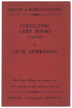 Item #414240 Collecting Golf Books 1743-1938. Aspects of Book Collecting. Cecil HOPKINSON