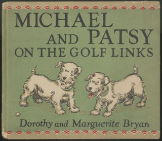 Item #414261 Michael and Patsy on the Links. Dorothy BRYAN, Marguerite Bryan
