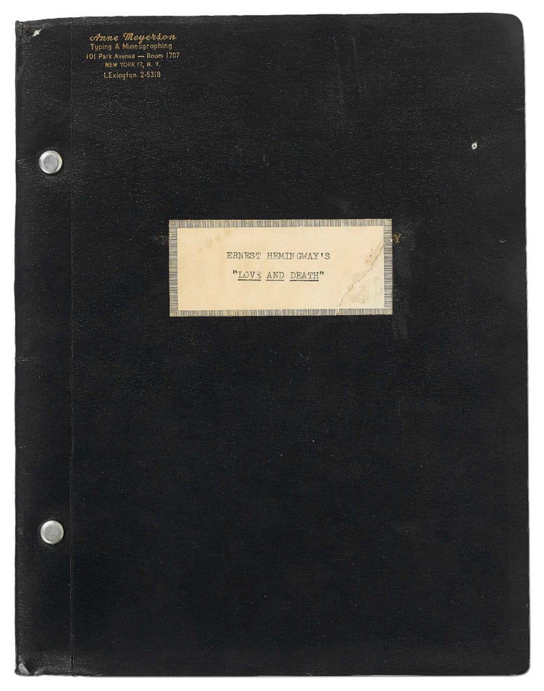 Item #414395 [Playscript]: Ernest Hemingway's Scenes of "Love and Death" Arranged for the Stage by A.E. Hotchner. Ernest HEMINGWAY, A. E. HOTCHNER.