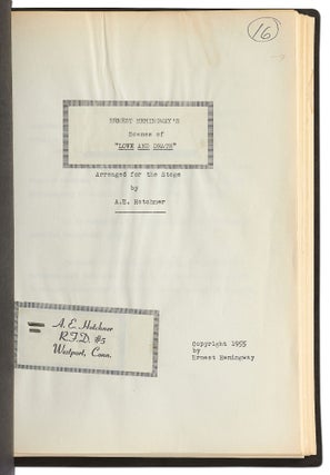 [Playscript]: Ernest Hemingway's Scenes of "Love and Death" Arranged for the Stage by A.E. Hotchner