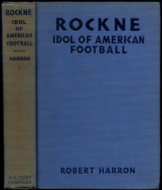 Item #414412 Rockne: Idol of American Football. Robert HARRON