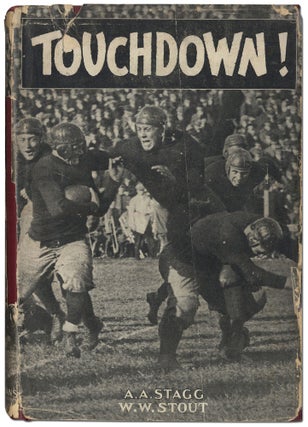 Item #414455 Touchdown! Amos Alonzo STAGG, Wesley Winans Stout