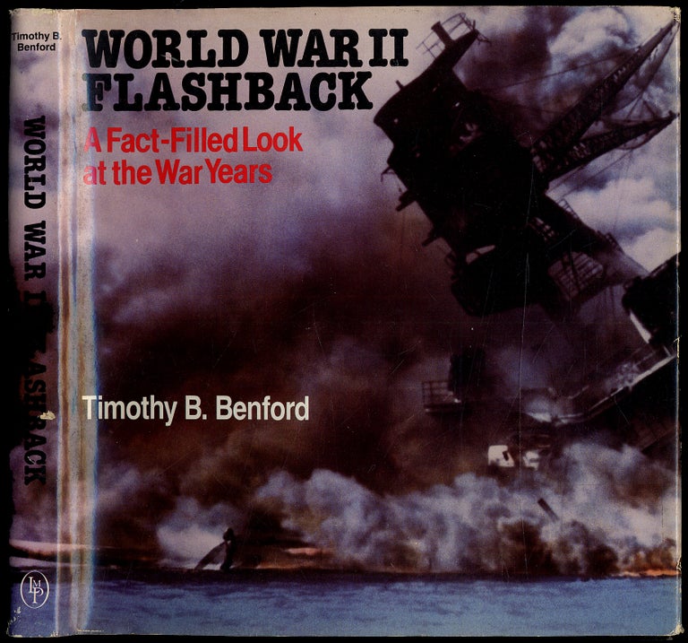 Item #414504 World War II Flashback: A Fact-Filled Look at the War Years. Timothy B. BENFORD.