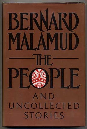 Item #41452 The People and Uncollected Stories. Bernard MALAMUD