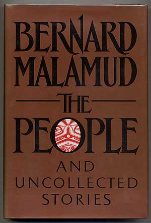 Item #41452 The People and Uncollected Stories. Bernard MALAMUD.