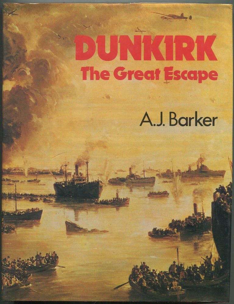 Item #414593 Dunkirk: The Great Escape. A. J. BARKER.