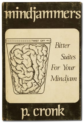 Item #414657 Mindjammers: Bitter Suites for Your Mind Jam. P. CRONK