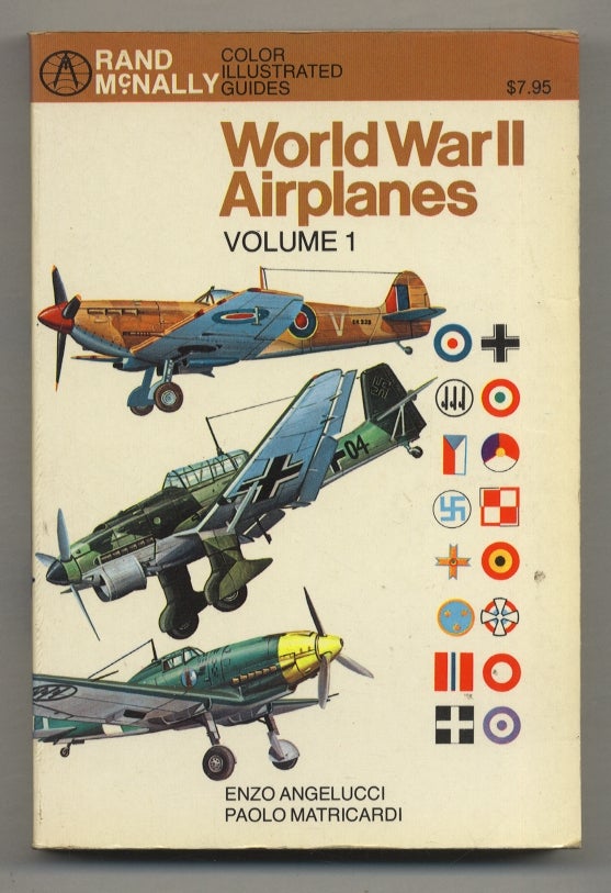Item #414772 World War II Airplanes: Volume I. Enzo ANGELUCCI, Paolo Matricardi.