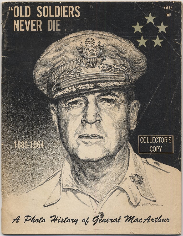Item #414775 "Old Soldiers Never Die..." A Photo History of General MacArthur
