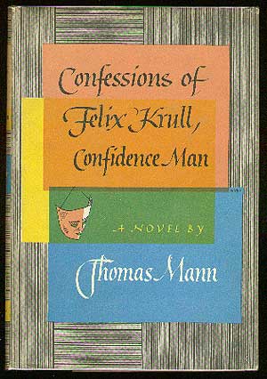 Item #41482 Confessions of Felix Krull: Confidence Man. Thomas MANN.