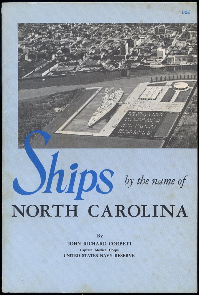 Item #414854 Ships by the Name of North Carolina. John Richard CORBETT.