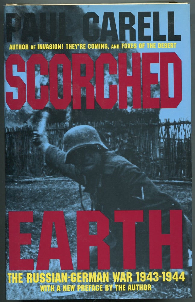 Item #414882 Scorched Earth: The Russian-German War, 1943-1944. Paul CARELL.