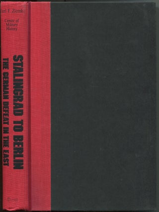 Item #414979 Stalingrad to Berlin: The German Defeat in the East. Earl F. ZIEMKE
