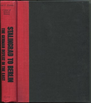 Item #414979 Stalingrad to Berlin: The German Defeat in the East. Earl F. ZIEMKE