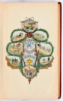 The Life of a Sportsman. By Nimrod: with Thirty Five Coloured Illustrations, By Henry Alken
