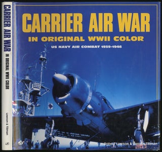 Item #415222 Carrier Air War in Original WWII Color. Robert LAWSON, Barrett Tillman