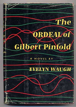 Item #41525 The Ordeal Of Gilbert Pinfold. Evelyn WAUGH