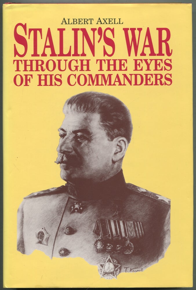Item #415280 Stalin's War: Through the Eyes of His Commanders. Albert AXELL.
