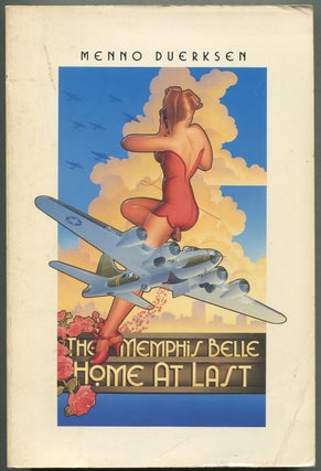 Item #415301 The Memphis Belle: Home at Last. Menno DUERKSEN