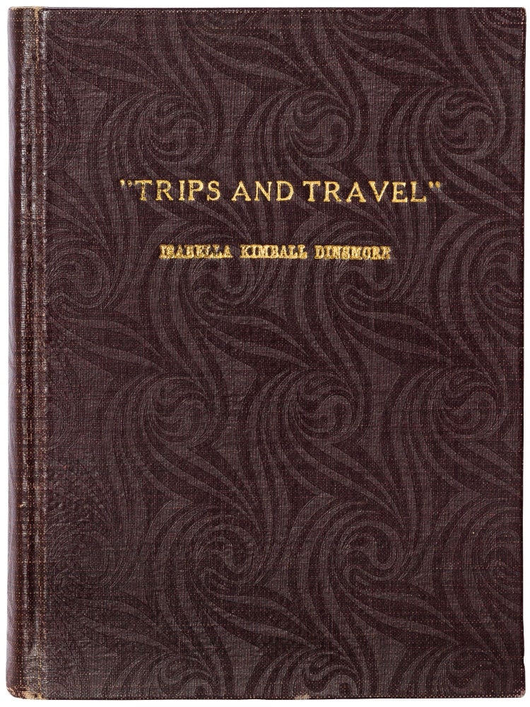 Item #415370 Trips and Travel: Letters to the Unitarian Alliance. Isabella Kimball DINSMORE.