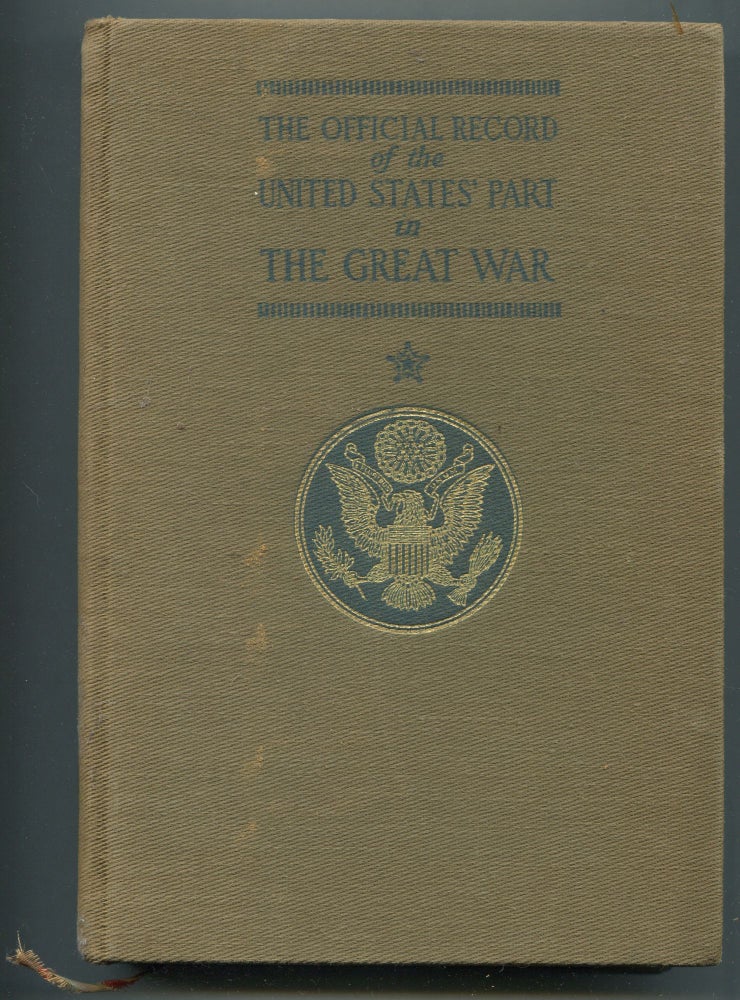 The Official Record of the United States' Part in the Great War: The Government Account of the. Leonard Porter AYRES.