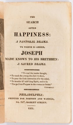 The Search After Happiness: A Pastoral Drama. To Which is Added, Joseph made known to His Brethren: A Sacred Drama