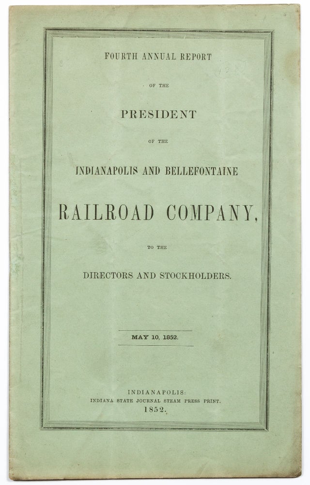 Item #415539 Fourth Annual Report of the President of the Indianapolis and Bellefontaine Railroad Company, to the Directors and Stockholders. O. H. SMITH.