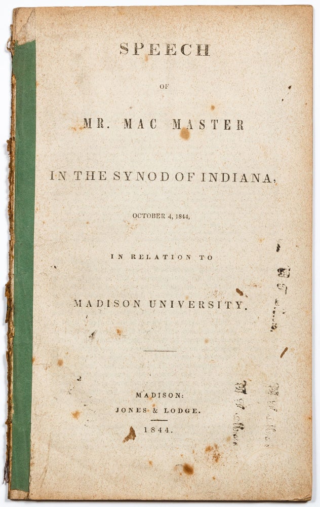 Item #415563 Speech of Mr. Mac Master in the Synod of Indiana, October 4, 1844, in Relation to Madison University. MAC MASTER Mr.