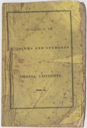 Item #415607 Catalogue of the Officers and Students in Indiana University 1840-1