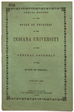 Item #415616 Annual Report of the Board of Trustees of the Indiana University to the General...