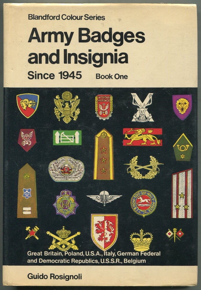 Item #415641 Army Badges and Insignia Since 1945: Book One: Great Britain, Poland, U.S.A., Italy, German Federal and Democratic Republics, U.S.S.R., Belgium. Guido ROSIGNOLI.