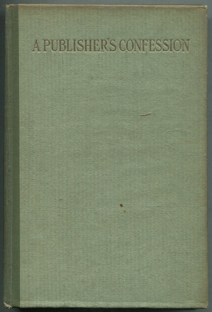 Item #415648 A Publisher's Confession. Walter H. PAGE.
