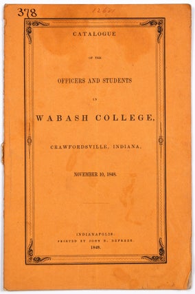 Item #415652 Catalogue of the Officers and Students in Wabash College, Crawfordsville, Indiana,...