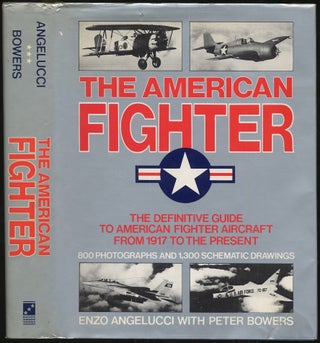 Item #416011 The American Fighter. Enzo ANGELUCCI, Peter M. Bowers