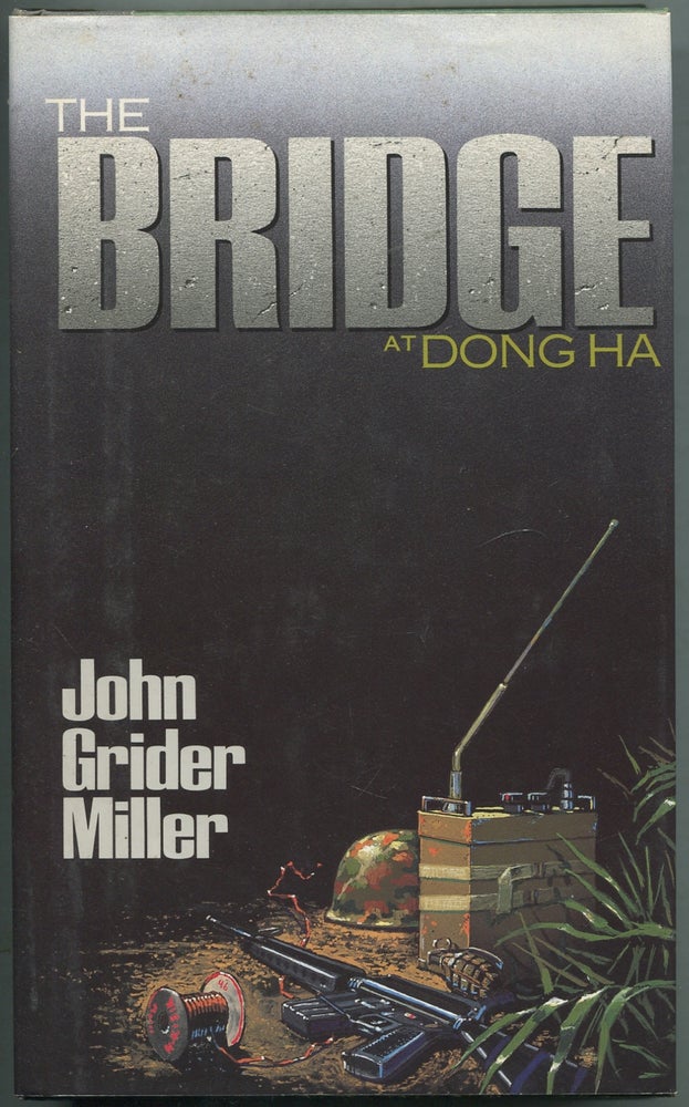 Item #416033 The Bridge at Dong Ha. John Grider MILLER.