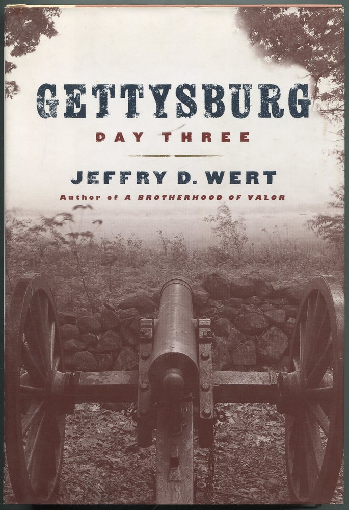 Item #416035 Gettysburg: Day Three. Jeffry D. WERT.
