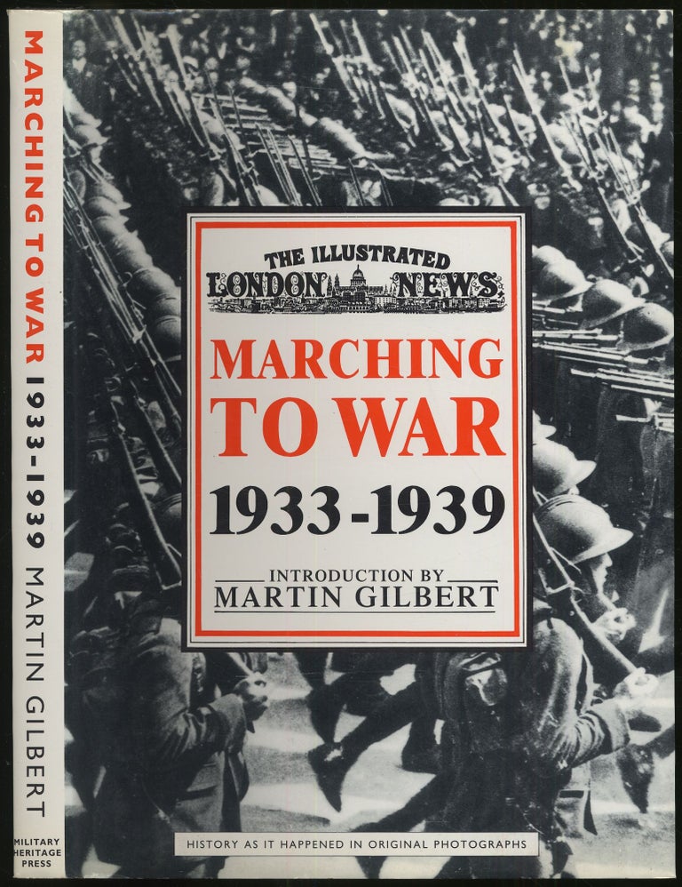 Item #416056 The Illustrated London News: Marching to War 1933-1939. Martin GILBERT.
