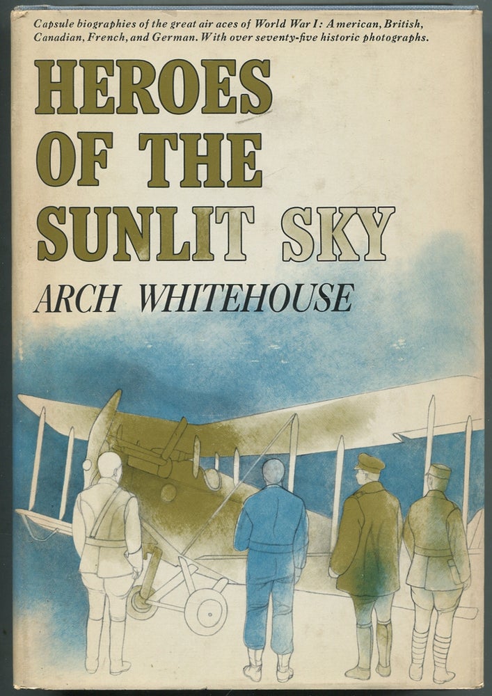 Item #416399 Heroes of the Sunlit Sky. Arch WHITEHOUSE.