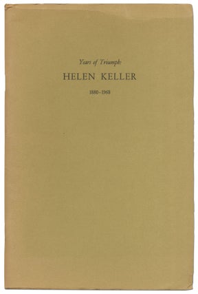 Item #416604 Years of Triumph Helen Keller 1880-1968. Helen KELLER