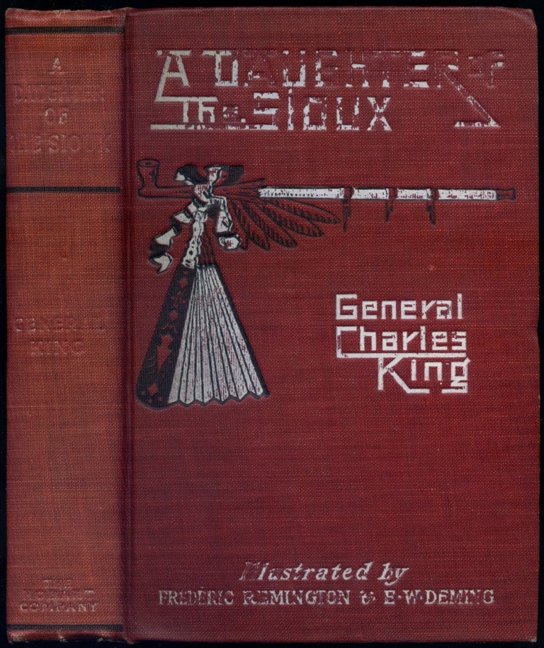Item #416605 A Daughter of the Sioux. A Tale of the Indian Frontier. General Charles KING.