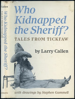 Item #416893 Who Kidnapped the Sheriff? Tales from Tickfaw. Larry CALLEN