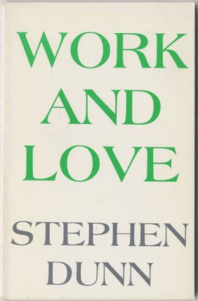 Work and Love. Stephen DUNN.