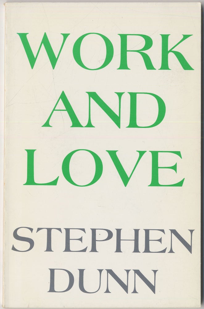 Item #416934 Work and Love. Stephen DUNN.