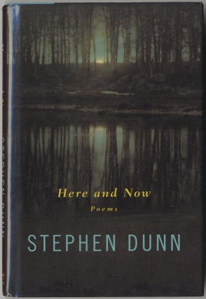 Item #416942 Here and Now. Stephen DUNN